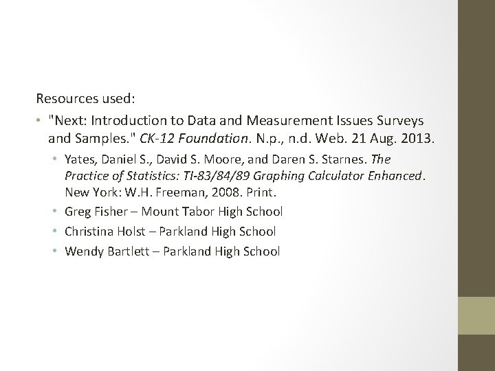 Resources used: • "Next: Introduction to Data and Measurement Issues Surveys and Samples. "