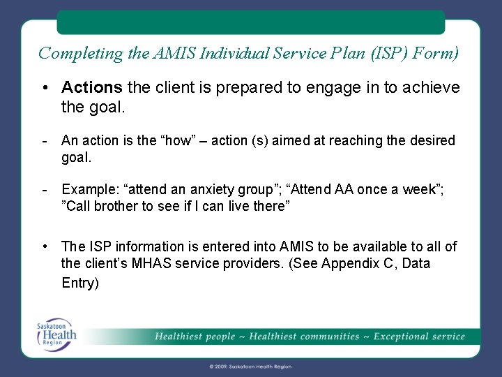 Completing the AMIS Individual Service Plan (ISP) Form) • Actions the client is prepared Completing the AMIS Individual Service Plan (ISP) Form) • Actions the client is prepared