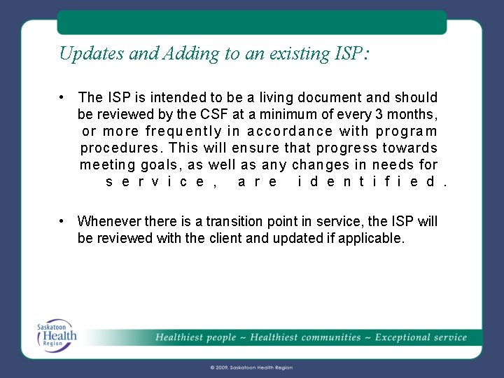 Updates and Adding to an existing ISP: • The ISP is intended to be Updates and Adding to an existing ISP: • The ISP is intended to be
