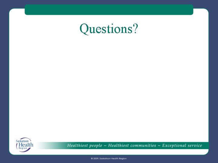 Questions? Questions?