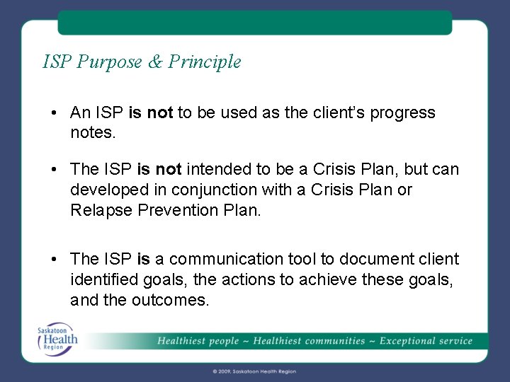 ISP Purpose & Principle • An ISP is not to be used as the ISP Purpose & Principle • An ISP is not to be used as the