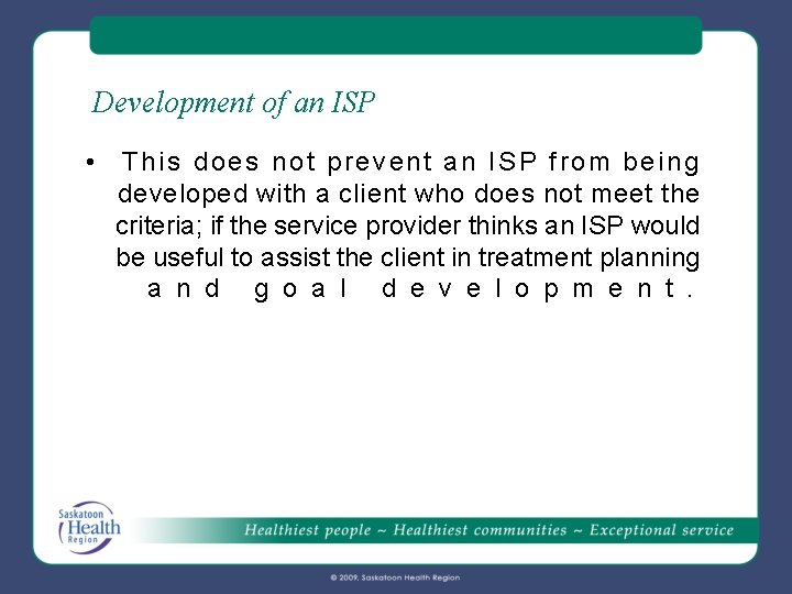 Development of an ISP • This does not prevent an ISP from being developed Development of an ISP • This does not prevent an ISP from being developed
