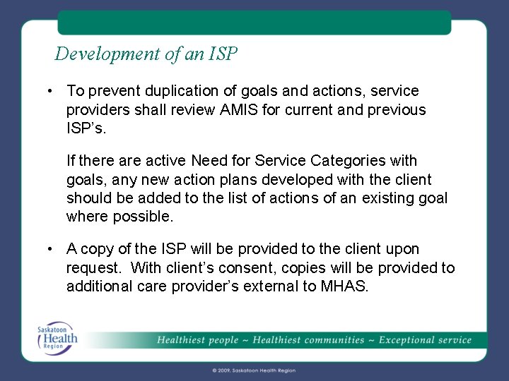 Development of an ISP • To prevent duplication of goals and actions, service providers Development of an ISP • To prevent duplication of goals and actions, service providers