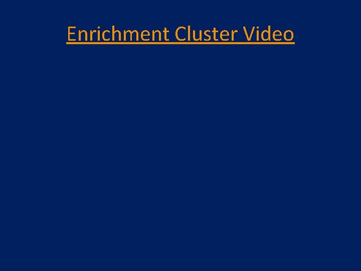 Enrichment Cluster Video 