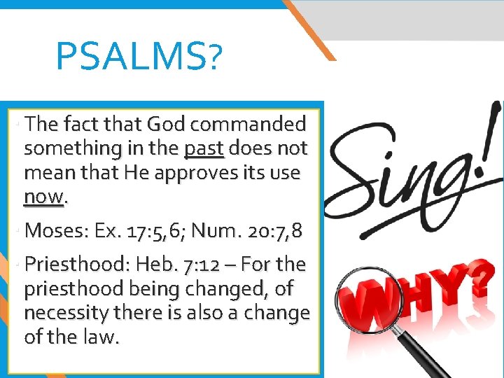 PSALMS? The fact that God commanded something in the past does not mean that