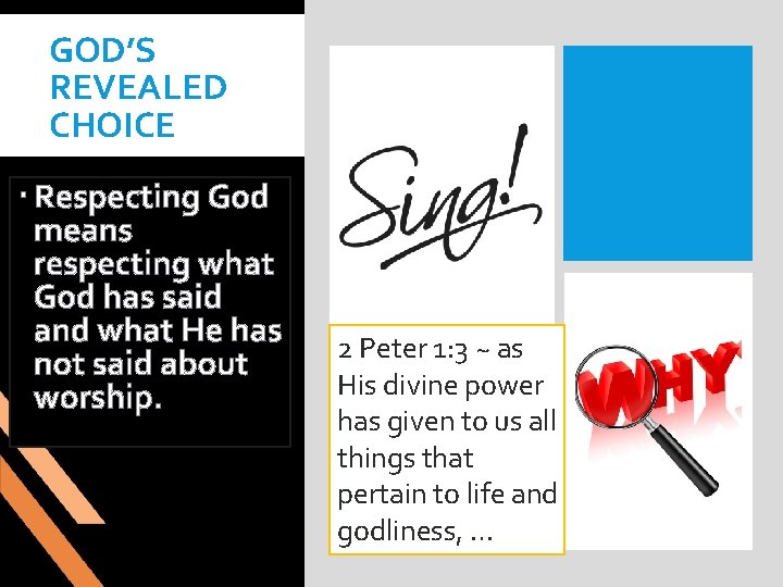 GOD’S REVEALED CHOICE Respecting God means respecting what God has said and what He