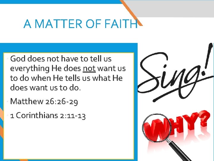 A MATTER OF FAITH God does not have to tell us everything He does