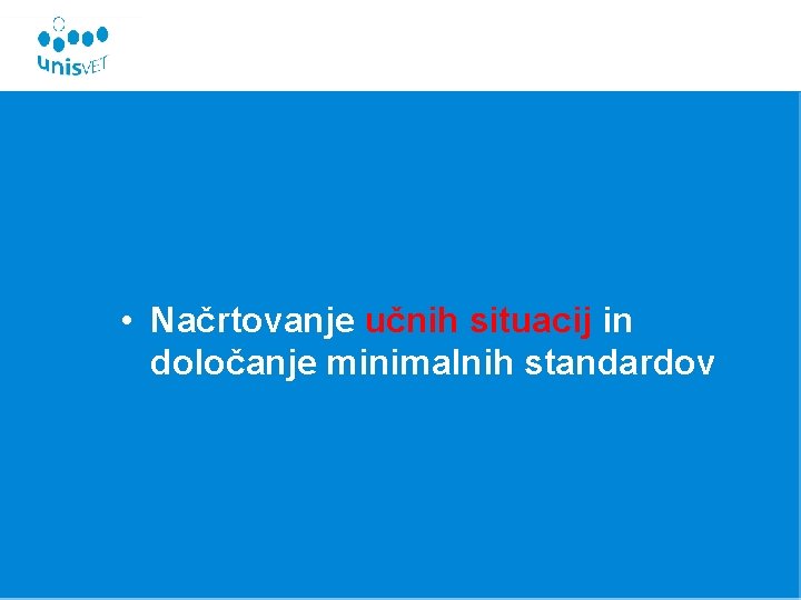  • Načrtovanje učnih situacij in določanje minimalnih standardov 