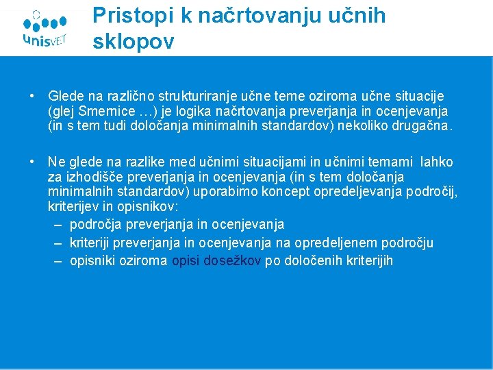 Pristopi k načrtovanju učnih sklopov • Glede na različno strukturiranje učne teme oziroma učne