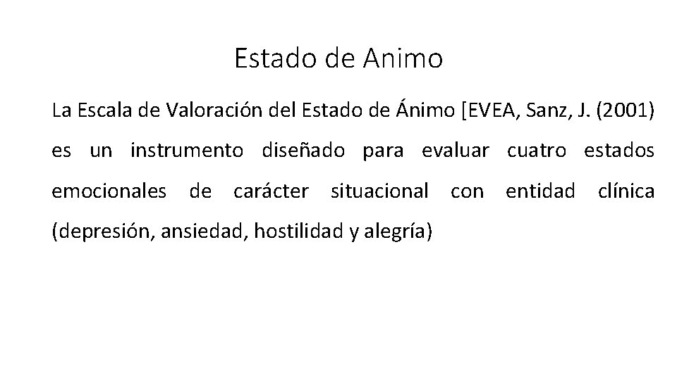 Estado de Animo La Escala de Valoración del Estado de Ánimo [EVEA, Sanz, J.