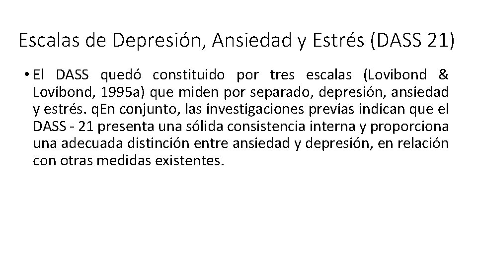 Escalas de Depresión, Ansiedad y Estrés (DASS 21) • El DASS quedó constituido por