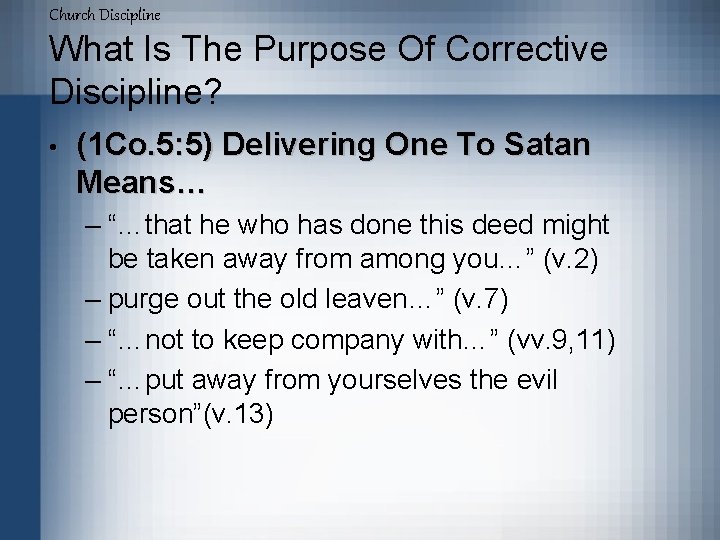 Church Discipline What Is The Purpose Of Corrective Discipline? • (1 Co. 5: 5)