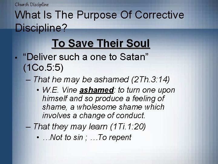 Church Discipline What Is The Purpose Of Corrective Discipline? To Save Their Soul •