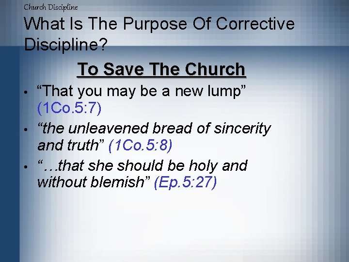 Church Discipline What Is The Purpose Of Corrective Discipline? To Save The Church •