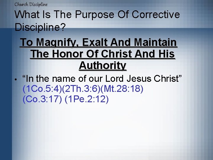 Church Discipline What Is The Purpose Of Corrective Discipline? To Magnify, Exalt And Maintain