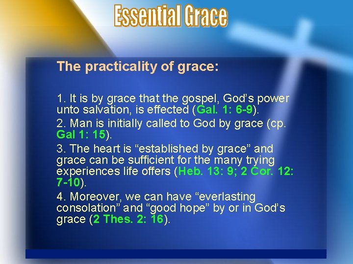 The practicality of grace: 1. It is by grace that the gospel, God’s power