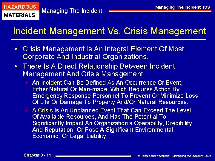 HAZARDOUS MATERIALS Managing The Incident: ICS Incident Management Vs. Crisis Management • Crisis Management