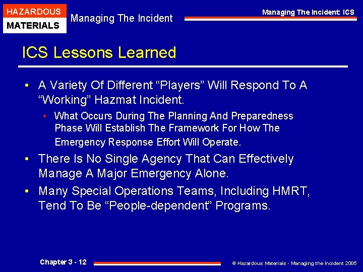 HAZARDOUS MATERIALS Managing The Incident: ICS Lessons Learned • A Variety Of Different “Players”