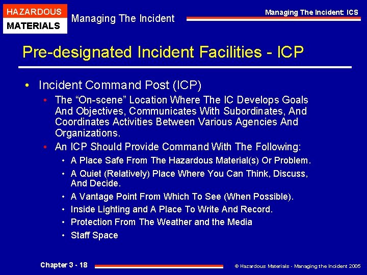 HAZARDOUS MATERIALS Managing The Incident: ICS Pre-designated Incident Facilities - ICP • Incident Command