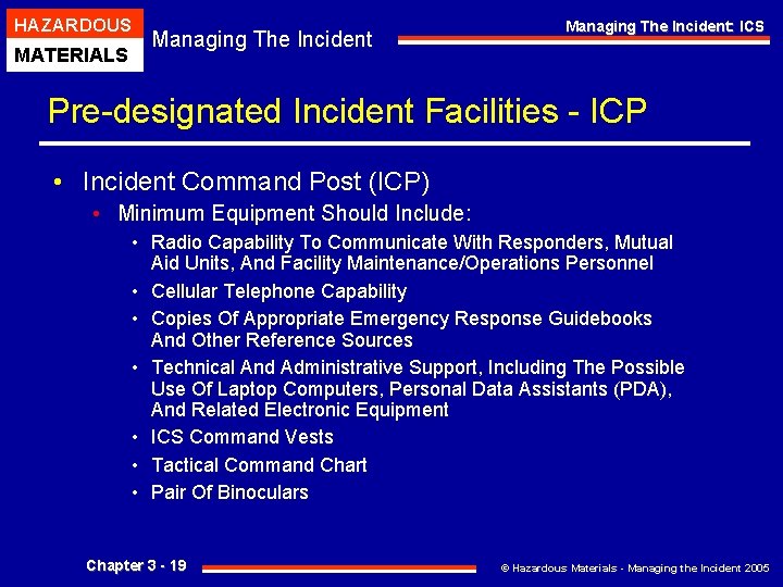 HAZARDOUS MATERIALS Managing The Incident: ICS Pre-designated Incident Facilities - ICP • Incident Command