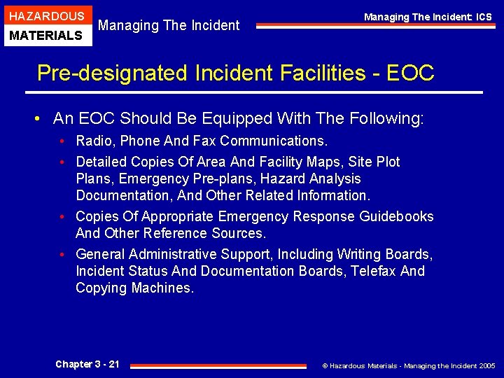 HAZARDOUS MATERIALS Managing The Incident: ICS Pre-designated Incident Facilities - EOC • An EOC