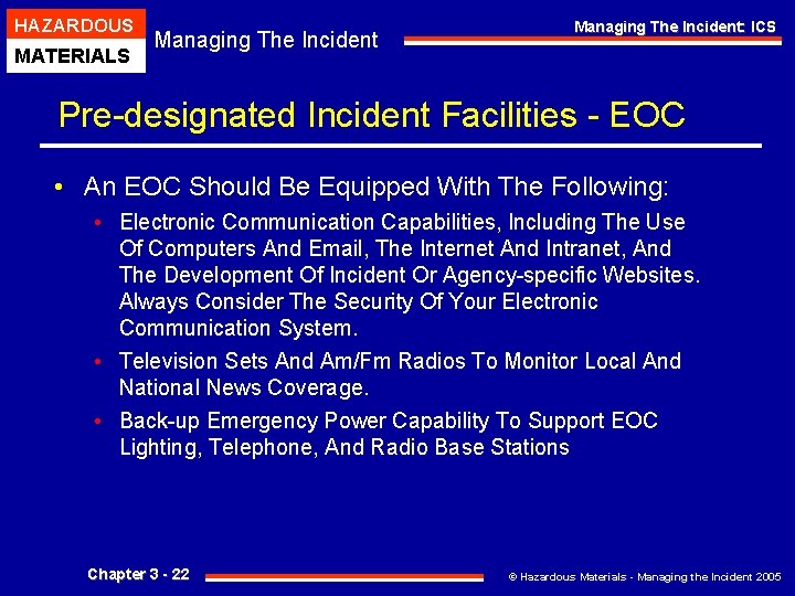 HAZARDOUS MATERIALS Managing The Incident: ICS Pre-designated Incident Facilities - EOC • An EOC