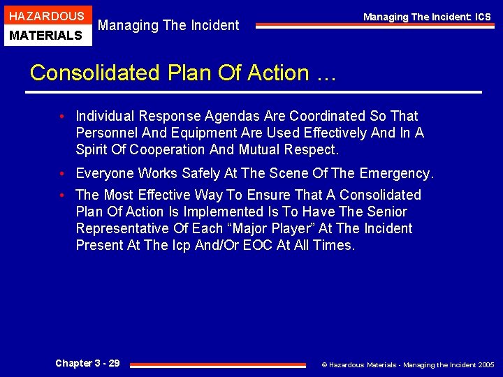 HAZARDOUS MATERIALS Managing The Incident: ICS Managing The Incident Consolidated Plan Of Action …