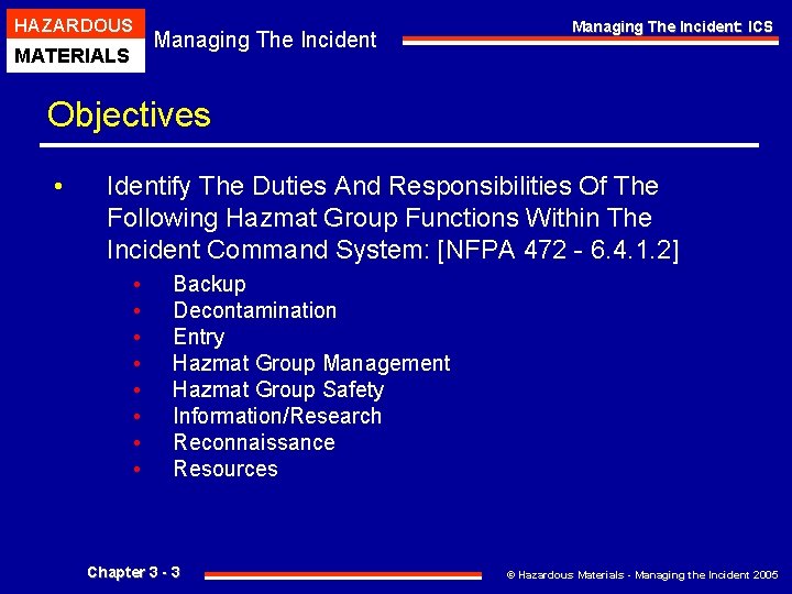 HAZARDOUS MATERIALS Managing The Incident: ICS Objectives • Identify The Duties And Responsibilities Of