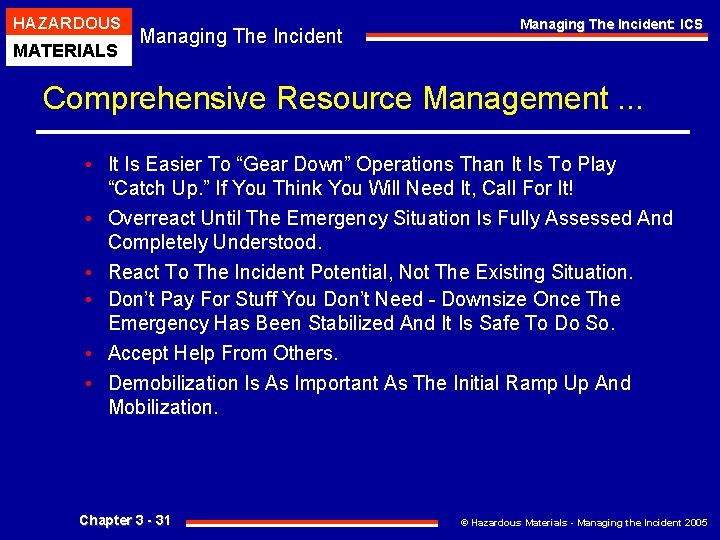 HAZARDOUS MATERIALS Managing The Incident: ICS Comprehensive Resource Management. . . • It Is