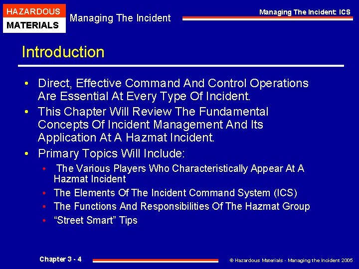 HAZARDOUS MATERIALS Managing The Incident: ICS Introduction • Direct, Effective Command And Control Operations