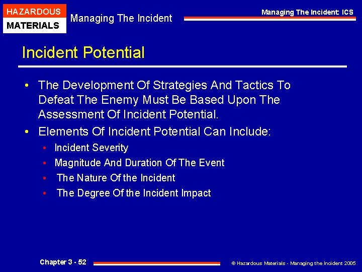 HAZARDOUS MATERIALS Managing The Incident: ICS Incident Potential • The Development Of Strategies And