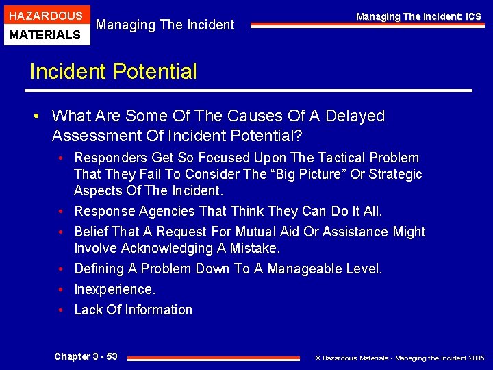 HAZARDOUS MATERIALS Managing The Incident: ICS Incident Potential • What Are Some Of The