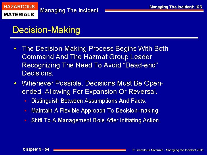 HAZARDOUS MATERIALS Managing The Incident: ICS Managing The Incident Decision-Making • The Decision-Making Process