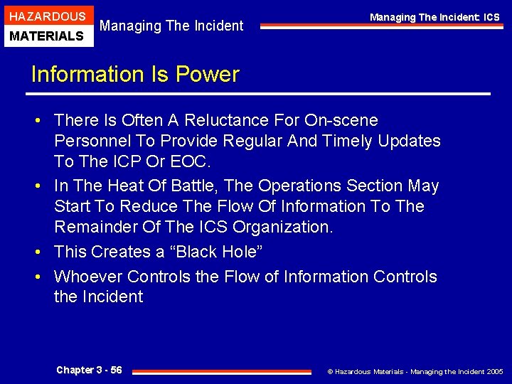 HAZARDOUS MATERIALS Managing The Incident: ICS Information Is Power • There Is Often A