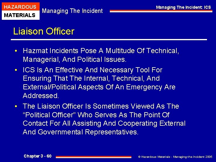 HAZARDOUS MATERIALS Managing The Incident: ICS Liaison Officer • Hazmat Incidents Pose A Multitude