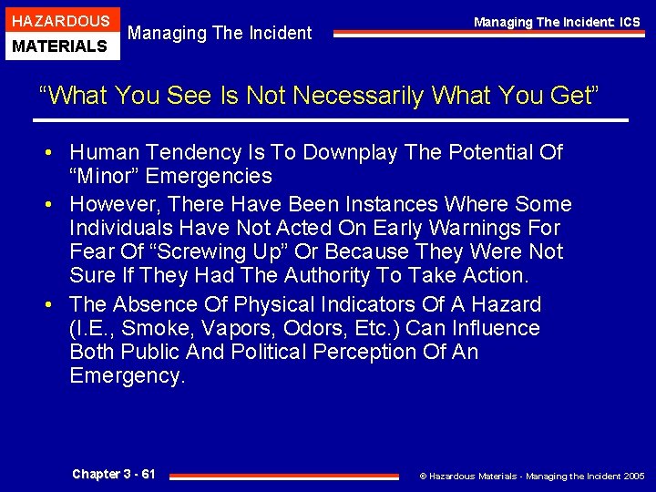 HAZARDOUS MATERIALS Managing The Incident: ICS “What You See Is Not Necessarily What You