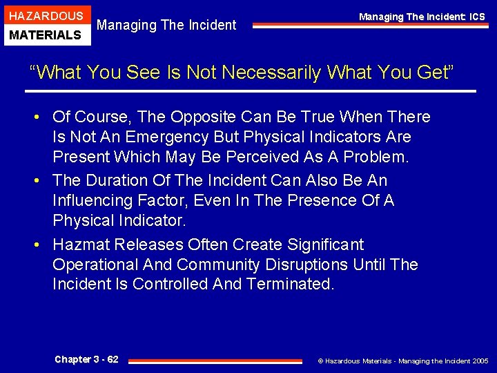 HAZARDOUS MATERIALS Managing The Incident: ICS “What You See Is Not Necessarily What You