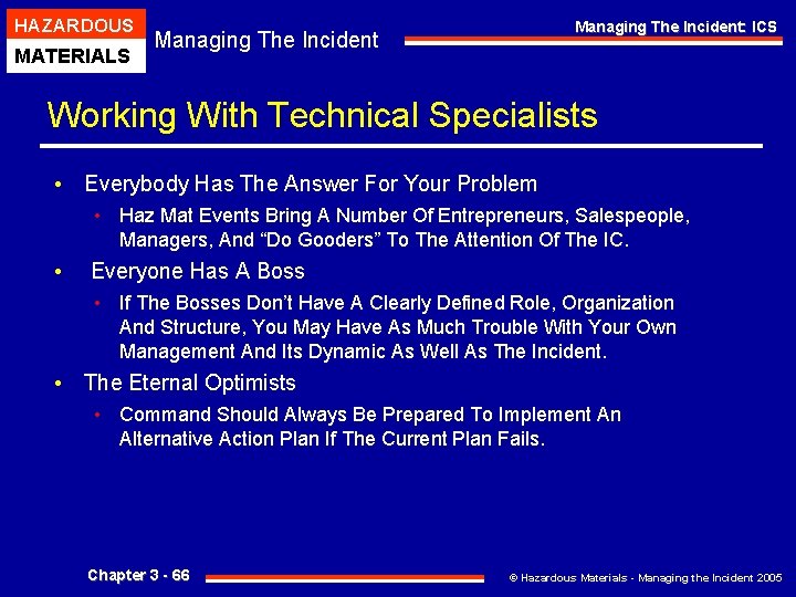 HAZARDOUS MATERIALS Managing The Incident: ICS Managing The Incident Working With Technical Specialists •