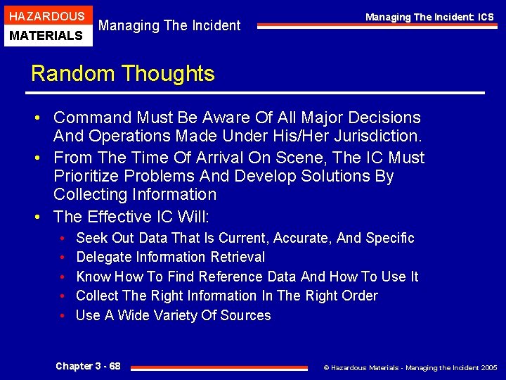 HAZARDOUS MATERIALS Managing The Incident: ICS Random Thoughts • Command Must Be Aware Of