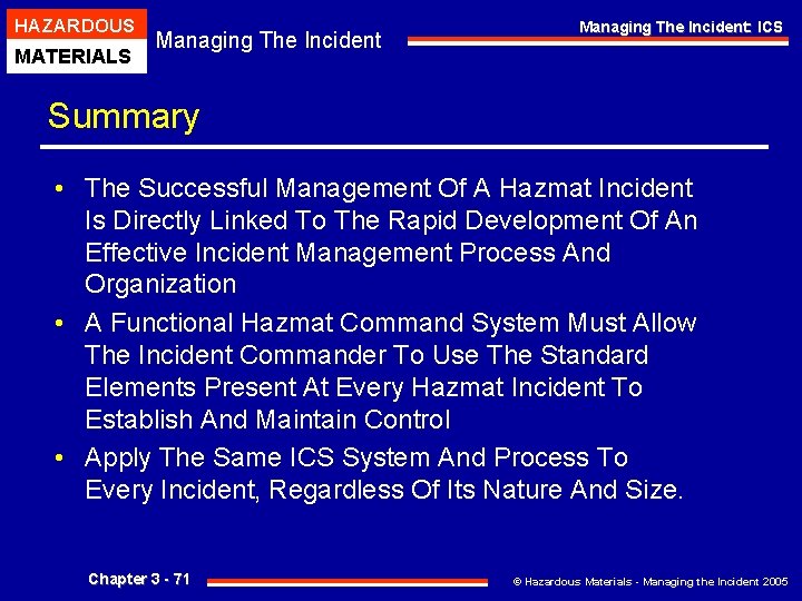 HAZARDOUS MATERIALS Managing The Incident: ICS Summary • The Successful Management Of A Hazmat