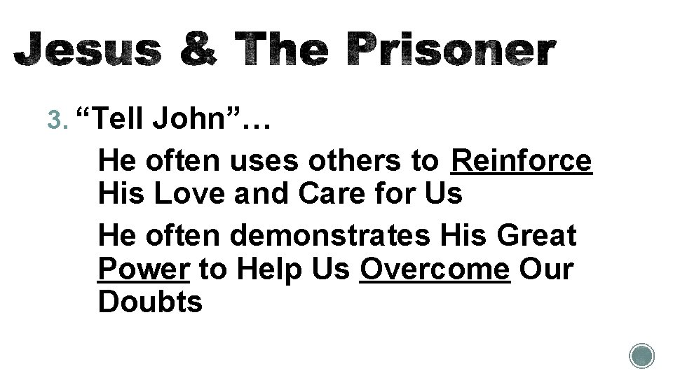 3. “Tell John”… He often uses others to Reinforce His Love and Care for
