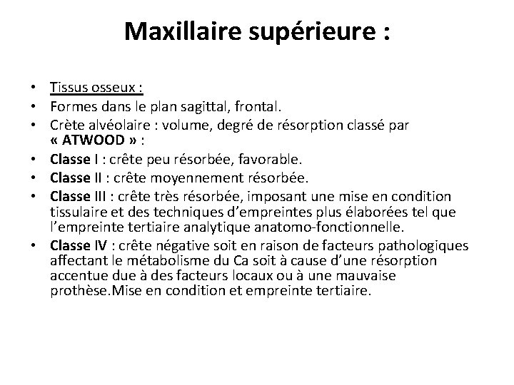 Maxillaire supérieure : • Tissus osseux : • Formes dans le plan sagittal, frontal. Maxillaire supérieure : • Tissus osseux : • Formes dans le plan sagittal, frontal.