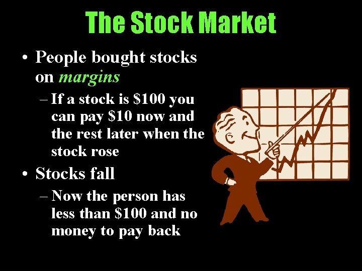 The Stock Market • People bought stocks on margins – If a stock is The Stock Market • People bought stocks on margins – If a stock is
