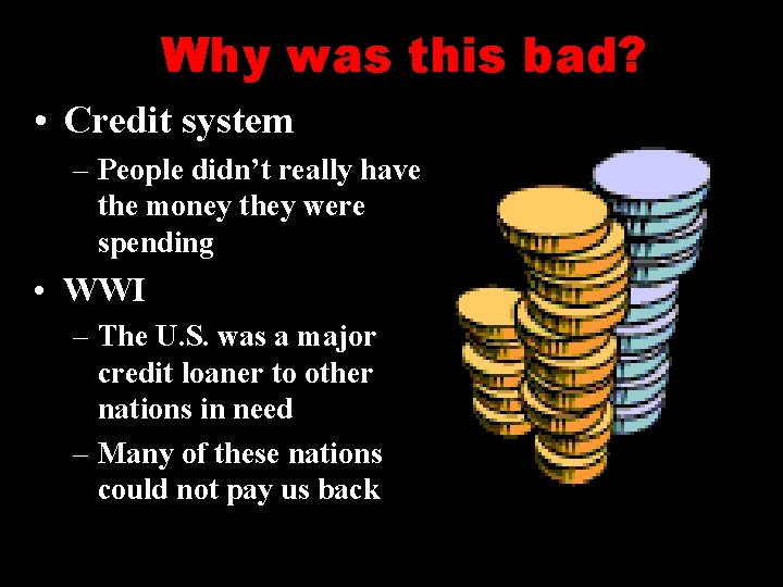 Why was this bad? • Credit system – People didn’t really have the money Why was this bad? • Credit system – People didn’t really have the money