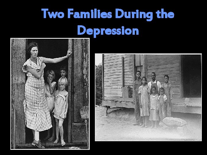 Two Families During the Depression Two Families During the Depression