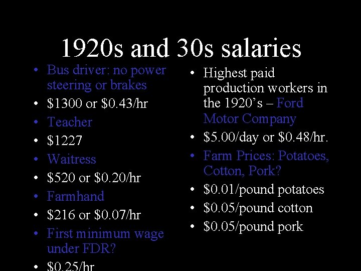 1920 s and 30 s salaries • Bus driver: no power steering or brakes 1920 s and 30 s salaries • Bus driver: no power steering or brakes