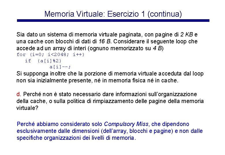 Memoria Virtuale: Esercizio 1 (continua) Sia dato un sistema di memoria virtuale paginata, con