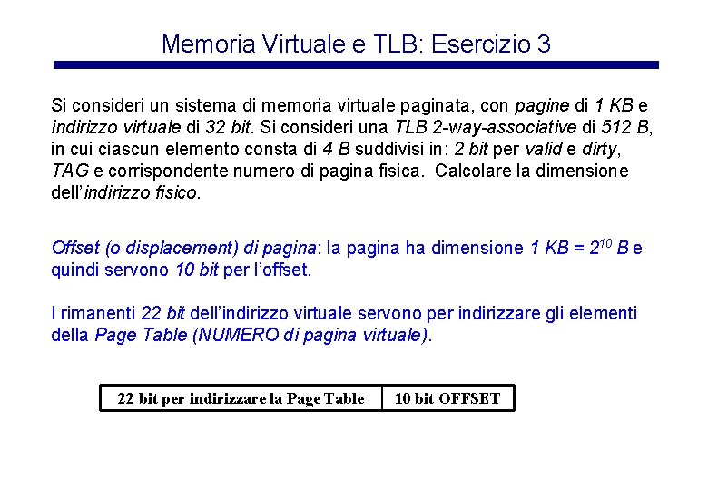 Memoria Virtuale e TLB: Esercizio 3 Si consideri un sistema di memoria virtuale paginata,