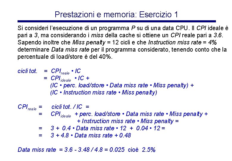 Prestazioni e memoria: Esercizio 1 Si consideri l’esecuzione di un programma P su di