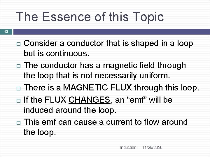 The Essence of this Topic 13 Consider a conductor that is shaped in a